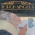 First Torch Singers Vol. 2: 1930-34