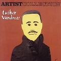 The Artist Collection - Luther Vandross