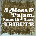 J Moss & PAJAM Smooth Jazz Tribute
