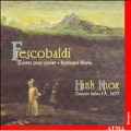 Frescobaldi: Keyboard Works / Hank Knox