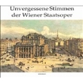 Unvergessene Stimmen der Wiener Staatsoper