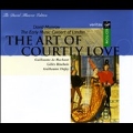 ART OF COURTLY LOVE:FRENCH SECULAR MUSIC
