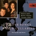 Love Songs & Lullabies / Isbin, Valente, Allen
