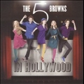 The 5 Browns in Hollywood