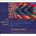 VARESE:COMPLETE ORCHESTRAL WORKS:RICCARD CHAILLY(cond)/ACO/ETC