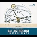 G.Paisiello: Gli Astrologo Immaginari / Bruno Rigacci, Orchestra della Svizzera Italiana, Carmen Lavani, Angela Vercelli, etc