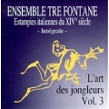 Ensemble Tre Fontane - L'art des jongleurs Vol 3
