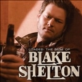 Loaded : The Best Of Blake Shelton