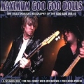 Maximum Goo Goo Dolls (An Audio Biography)
