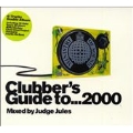 Clubber's Guide To 2000 (Mixed By Judge Jules)
