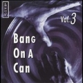 Emergency Music - Bang on a Can Live Vol 3