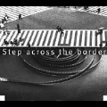 Step Across The Border