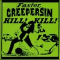 Faster Creepersin Kill ! Kill !