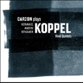 Carion Plays Herman D. Koppel, Anders Koppel, Benjamin Koppel - Wind Quintets