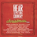 Hear Something Country: Christmas 2007