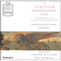 A Venetian Coronation / McCreesh, Gabrieli Concert & Players