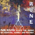 Rune - Nexus Plays the Music of Hawkins, Tenney & Mather