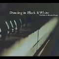 Dancing In Black & White : The Best Of Michael Whalen