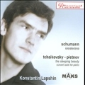 Schumann: Kreisleriana; Tchaikovsky: The Sleeping Beauty - Concert Suite for Piano / Konstantin Lapshin