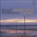 King of Instruments, Instrument of Kings