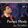 Pervez Mody plays Scriabin Vol.5