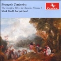 Couperin: The Complete Pieces de Clavecin, Vol.3