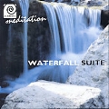 Sound of Meditation: Waterfall Suite
