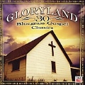 Gloryland: 30 Bluegrass Gospel Classics