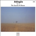 Adagio Vol.2 -The Sound of Silence:Albinoni/Beethoven/Brahms/etc
