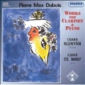 Dubois : Music for Clarinet & Piano / Klenyan