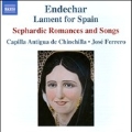 Endechar - Lament for Spain: Sephardic Romances and Songs