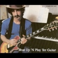 Shut Up 'N Play Yer Guitar