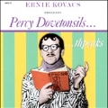 Ernie Kovacs Presents Percy Dovetonsils...