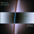 Arthur Levering: Parallel Universe