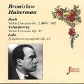 Strings - Bronislaw Huberman - Bach, Tchaikovsky, Lalo
