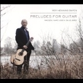 Preludes for Guitar - Madsen, Marcussen, Skjelbred