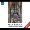 Max Reger: Complete Organ Works