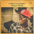 Ladies & Gentlemen Nigel Hall
