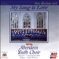 My Song is Love - Sacred and Traditional Songs / Christopher Bell(cond), Total Aberdeen Youth Choir
