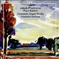 Jakob Praetorius, Jakob Kortkamp, Paul Siefert - Complete Organ Works