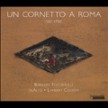 1500-1700年ローマのコルネット音楽～フェスタ、ソリアーノ、フレスコバルディ他