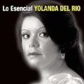 Lo Esencial Yolanda del Rio