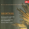 Music from Eighteenth-Century Prague - Brentner: Concertos and Arias / Jana Semeradova, Collegium Marianum, Hana Blazikova