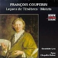 Francois Couperin: Lecons de Tenebre, Motets / Lyra Ensemble