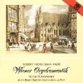 R. Fuchs: Wiener Orgelmusik / Peter Planyavsky