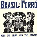 Forro: Music For Maids & Taxi Drivers (Rounder)