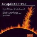 Exquisite Fires - Music of Linda Bouchard / Pinnock, et al