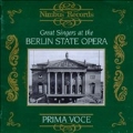 Prima Voce - Great Singers at the Berlin State Opera