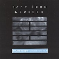 Dary John Mizelle - Soundscape - Collected Works Vol 1