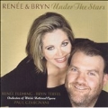 Renee and Bryn -Under the Stars-/Renee Fleming, Bryn Terfel, Stephen Sondheim, Rupert Holmes, John Harold Kander